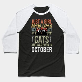 Just A Girl Who Loves Cats And Was Born In October Birthday Baseball T-Shirt